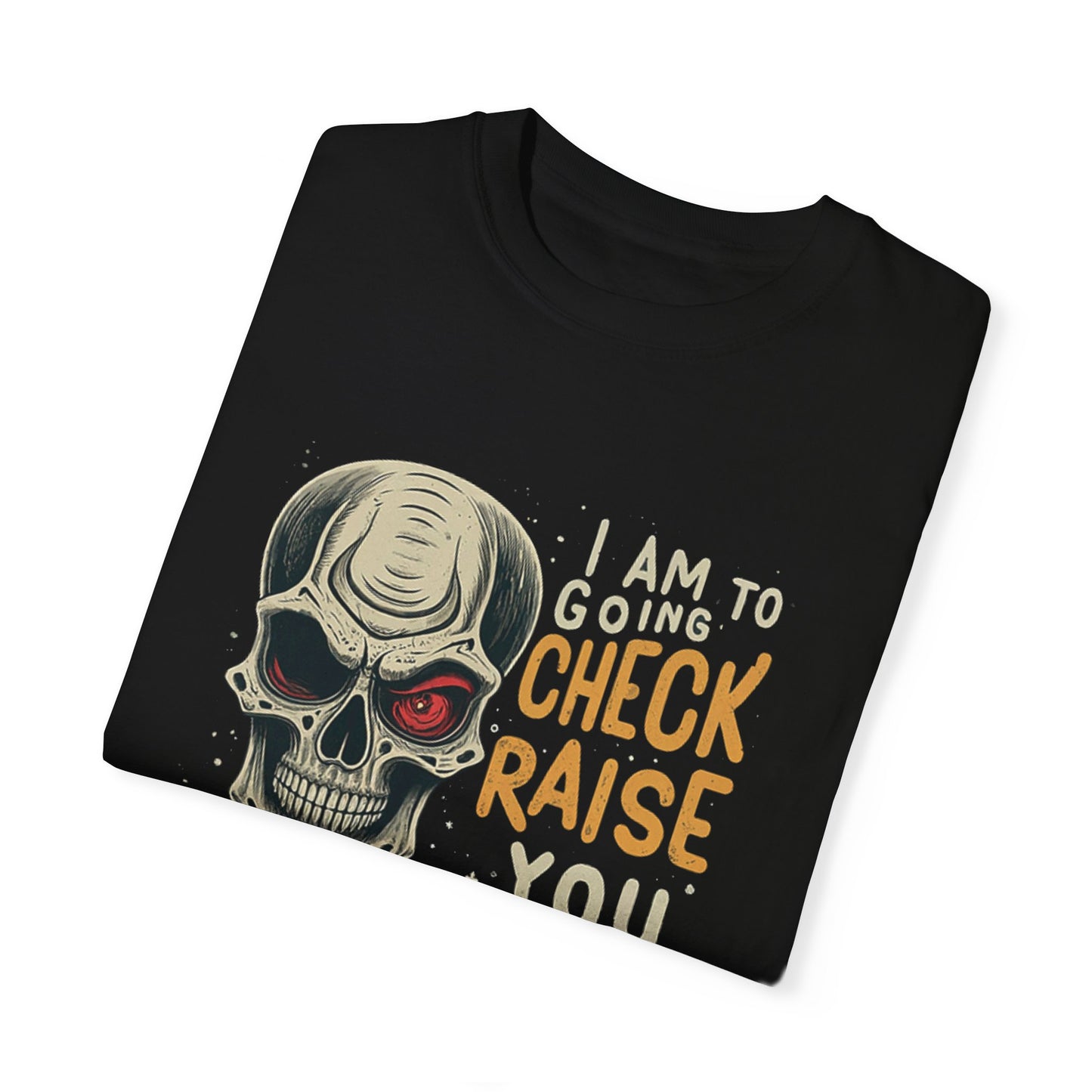 Check-raise your way to victory! This bold "I Am Going To Check-Raise You" t-shirt is a confident statement for any poker player. Show your opponents you mean business at the table.